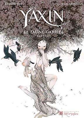 #ad YAXIN CANTO T01: LE FAUNE GABRIEL YAXIN CANTO 1 By Arenasvey Hardcover $70.95