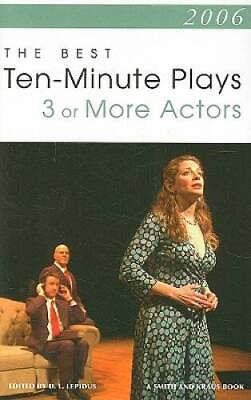 #ad 2006: The Best Ten Minute Plays for 3 or More Actors Contemporary Playwr GOOD $4.53