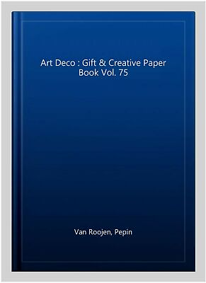#ad Art Deco : Gift amp; Creative Paper Book Vol. 75 Paperback by Van Roojen Pepin... $20.17