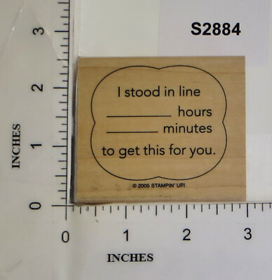 Stampin#x27; Up 2005 Wood Block Stamp Tagline Gift Tag I Stood in Line Get For You $4.48