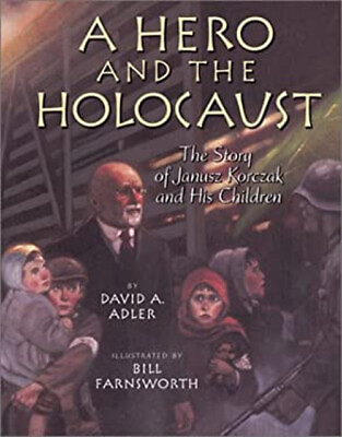 #ad A Hero and the Holocaust : The Story of Janusz Korczak and His Ch $8.01