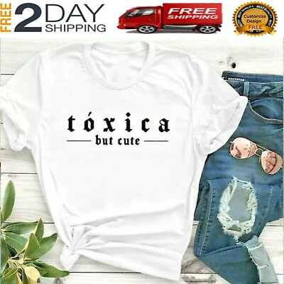 #ad TOXIC BUT CUTE NEW T SHIRT CUSTOMIZED IN ORDER BLACK WHITE RED 57 $16.99