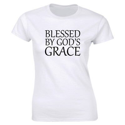 #ad Blessed By God#x27;s Grace T Shirt for Women $12.10