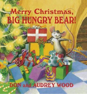 Merry Christmas Big Hungry Bear Hardcover By Wood Audrey VERY GOOD $5.19