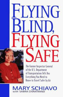 #ad Flying Blind Flying Safe by Mary Schiavo; Sabra Chartrand $5.21