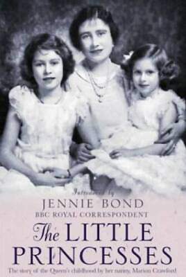 #ad The Little Princesses: The Story of the Queen#x27;s Childhood by Her Go GOOD $22.92