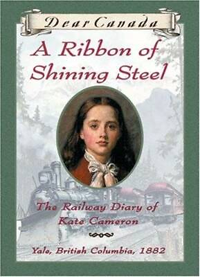 #ad A Ribbon of Shining Steel : The Railway Diary of Kate Cameron Hardcover GOOD $5.52