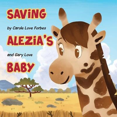 #ad Saving Alezia#x27;s Baby by Carole Love Forbes amp; Gary Love Paperback Book $22.41