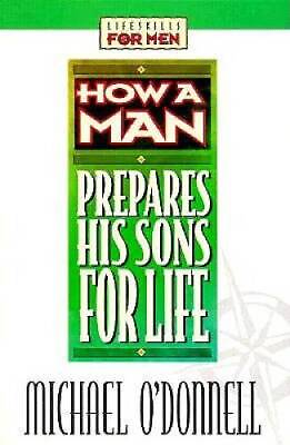 #ad How a Man Prepares His Sons for Life Lifeskills for Men VERY GOOD $3.73