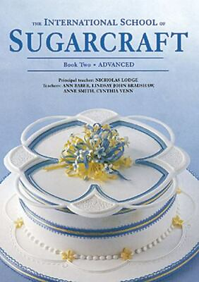 #ad The International School of Sugarcraft Book Two by Lodge Nicholas $5.63