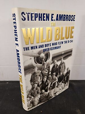 #ad The Wild Blue: The Men and Boys Who Flew the B 24s Over Germany 1944 45 $9.99