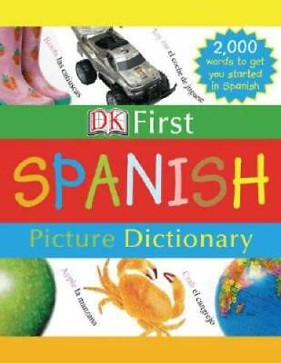 DK First Picture Dictionary: Spanish Hardcover By DK Publishing GOOD $4.33