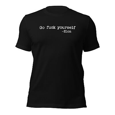 #ad Go F yourself elon funny interview quote Unisex t shirt $29.99