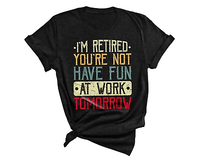 #ad #ad Retirement For Retired Funny Retirement for Men amp; Women T Shirt $17.99
