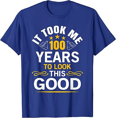 #ad 100th Birthday Took Me 100 Years Old Birthday Gift Unisex T Shirt $19.99
