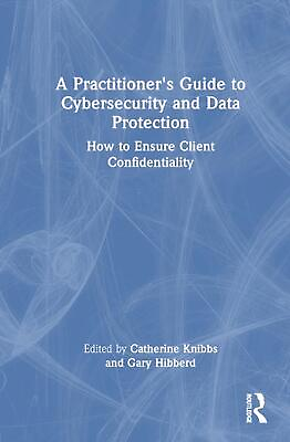 #ad A Practitioners Guide to Cybersecurity and Data Protection: How to Ensure Client $208.28