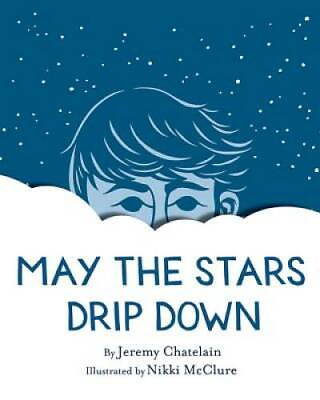 #ad May the Stars Drip Down Hardcover By Chatelain Jeremy GOOD $3.78