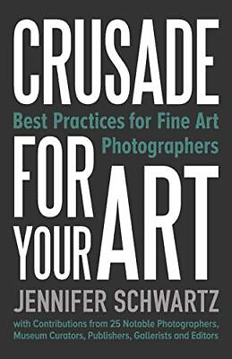 #ad Crusade for Your Art: Best Practices for Fine Art Photographers by $4.49