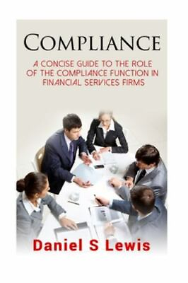 #ad Compliance : A Concise Guide to the Role of the Compliance Function in Financ... $13.48
