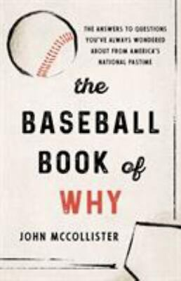#ad The Baseball Book of Why: The Answers to Questions You#x27;ve Always Wondered... $4.99