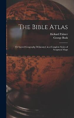 #ad The Bible Atlas: Or Sacred Geography Delineated in a Complete Series of Scriptu $39.66