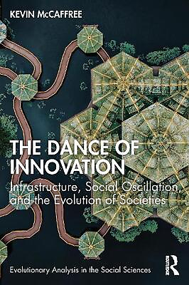 #ad The Dance of Innovation: Infrastructure Social Oscillation and the Evolution o GBP 42.99