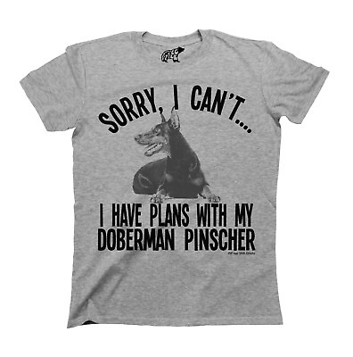 #ad Sorry I Have Plans With My DOBERMAN Pinscher Dog T Shirt Mens Womens Unisex Gift GBP 10.99