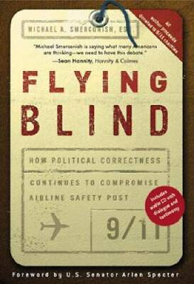 #ad Flying Blind: How Political Correctness Continues to Compromise Air ACCEPTABLE $5.74