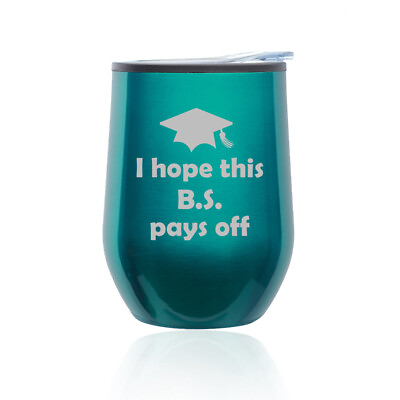 #ad #ad Stemless Wine Tumbler I Hope This BS Pays Off Graduation College Funny Gift $14.99