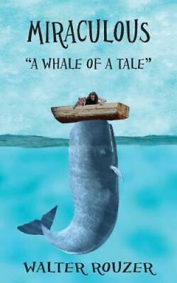 #ad Miraculous: A Whale of a Tale Paperback By Rouzer Walter D GOOD $5.24