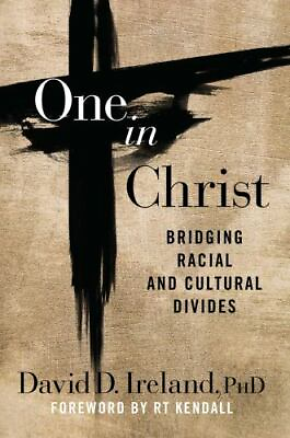 #ad One in Christ : Bridging Racial amp; Cultural Divides by David D. Ireland 2018... $15.39