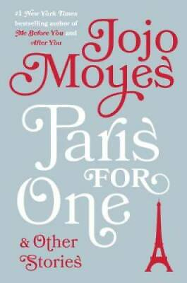 Paris for One and Other Stories Hardcover By Moyes Jojo GOOD $3.54