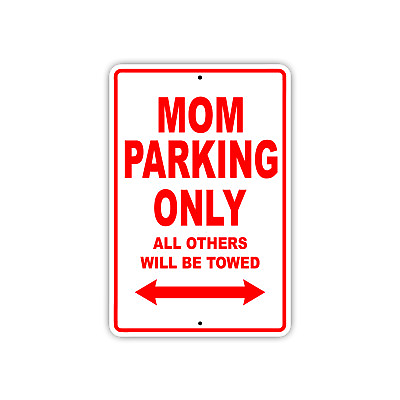 #ad Mom Parking Only Gift Decor Novelty Garage Metal Aluminum Sign $11.49