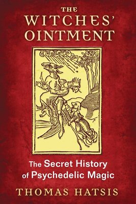 #ad Witches#x27; Ointment : The Secret History of Psychedelic Magic Paperback by Hat... $19.62