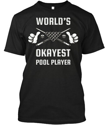 #ad World S Okayest Pool Player Billiards Fu Worlds T shirt Made In USA S 5XL $21.78