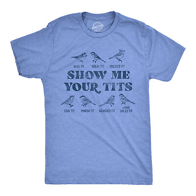#ad Mens Show Me Your Tits T shirt Funny Bird Watching Sarcastic Hilarious Tee $13.10