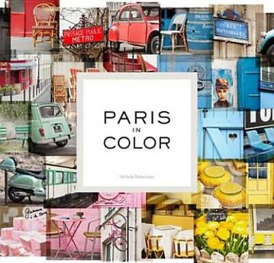 #ad Paris in Color Hardcover By Robertson Nichole GOOD $6.25