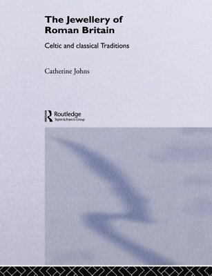 #ad THE JEWELLERY OF ROMAN BRITAIN: CELTIC AND CLASSICAL By Catherine Johns NEW $112.49