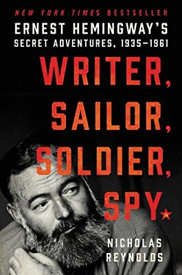 #ad Writer Sailor Soldier Spy: Ernest Hemingway#x27;s Secret Adventures 1935 196... $5.45