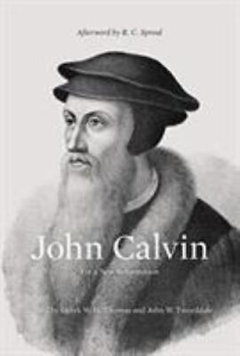 John Calvin: For a New Reformation Hardcover GOOD $28.53