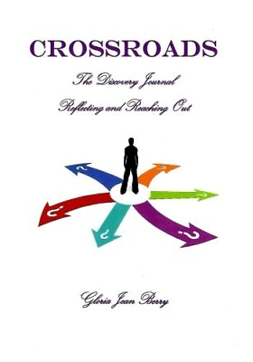 #ad CROSSROADS: THE DISCOVERY JOURNAL: REFLECTING AND REACHING By Gloria Jean Berry $33.95