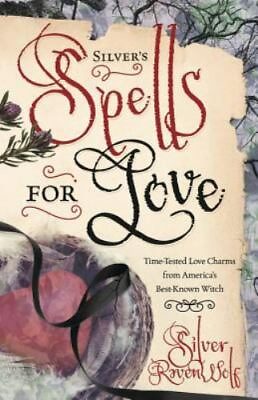 #ad Silver#x27;s Spells for Love; Silver#x27;s S 9781567185522 paperback Silver RavenWolf $5.90