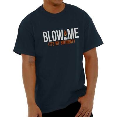 #ad Blow Me Its My Birthday Funny Offensive Gift Mens Casual Crewneck T Shirts Tees $19.99