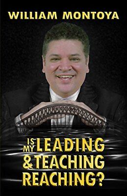 #ad IS MY LEADING amp; TEACHING REACHING By William Montoya **BRAND NEW** $49.49