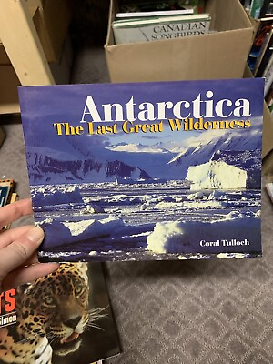 #ad Antarctica: The Last Great Wilderness by Coral Tulloch $5.00