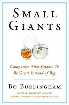 #ad Small Giants: Companies That Choose to Be Great Instead of Big GOOD $3.78