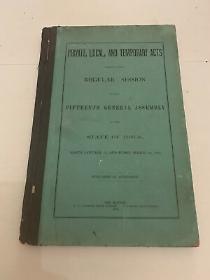 #ad 1874 Private Local And Temporary Acts Passed by Regular Sessions State of Iowa $81.25
