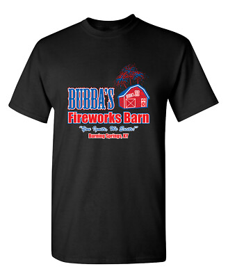 #ad BUBBA#x27;S FIREWORKS BARN BURNING SPRINGS KY FUNNY Funny T shirts $16.19