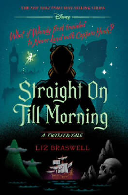 #ad Straight On Till Morning: A Twisted Tale Hardcover By Braswell Liz GOOD $5.45