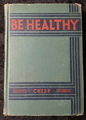 #ad Be Healthy HC Book By Katharine Bruderlin Crisp 1938 J.B. Lippincott Co $4.49